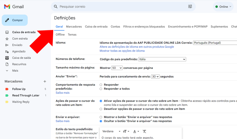 Primeiro acesse as definições do gmail